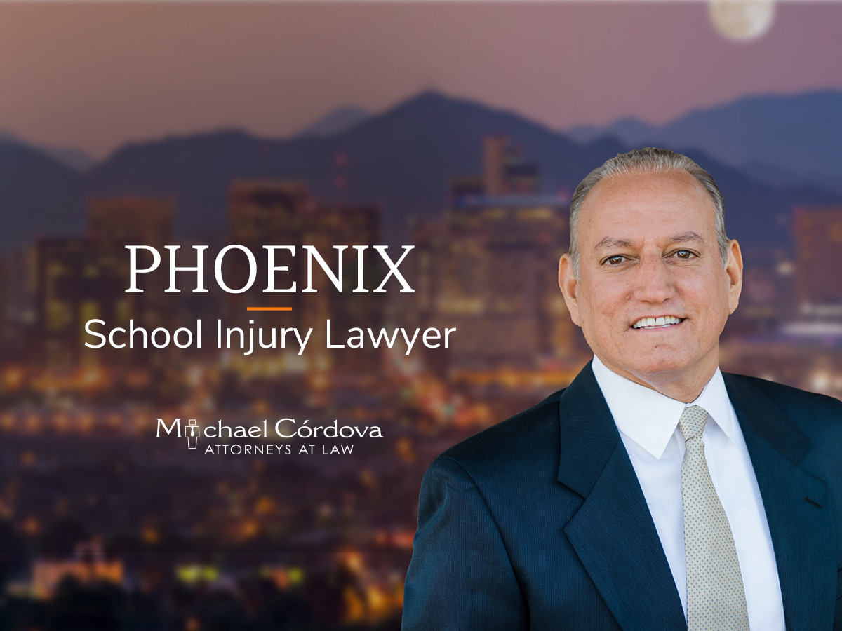 Phoenix School Injury Lawyer | Law Offices of Michael Cordova